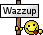 *wazzup*